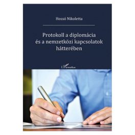   Protokoll a diplomácia és a nemzetközi kapcsolatok hátterében