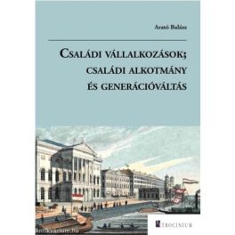   Családi vállalkozások; Családi alkotmány és Generációváltás