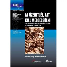 Az üzenetjét, azt kell megbecsülni