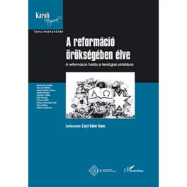A reformáció örökségében élve
