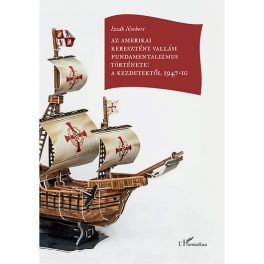   Az amerikai keresztény vallási fundamentalizmus története:a kezdetektől 1947-ig.