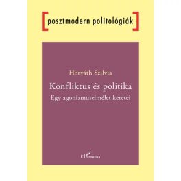 Konfliktus és politika.Egy agonizmuselmélet keretei